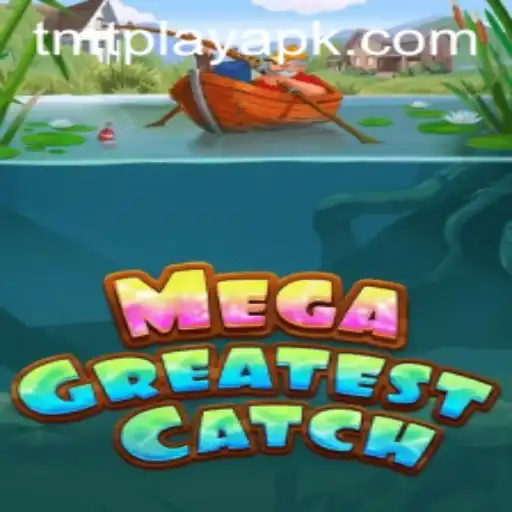 MegaGreatestCatch: Dive into the Exciting World of TMT Play